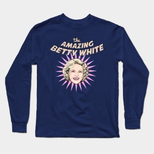 The Amazing Betty White Long Sleeve T-Shirt